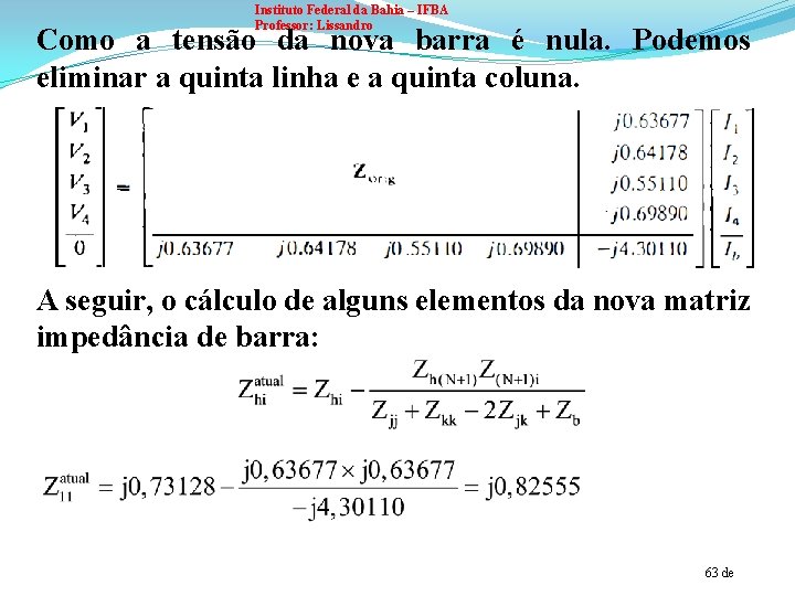 Instituto Federal da Bahia – IFBA Professor: Lissandro Como a tensão da nova barra