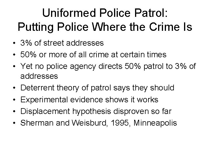 Uniformed Police Patrol: Putting Police Where the Crime Is • 3% of street addresses
