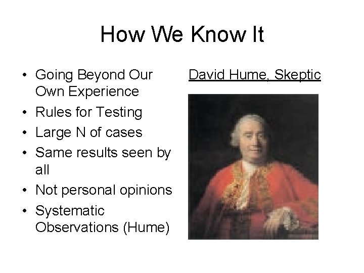 How We Know It • Going Beyond Our David Hume, Skeptic Own Experience •