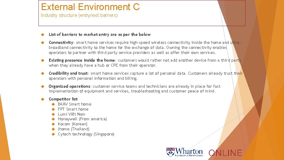 External Environment C Industry structure (entry/exit barriers) List of barriers to market entry are