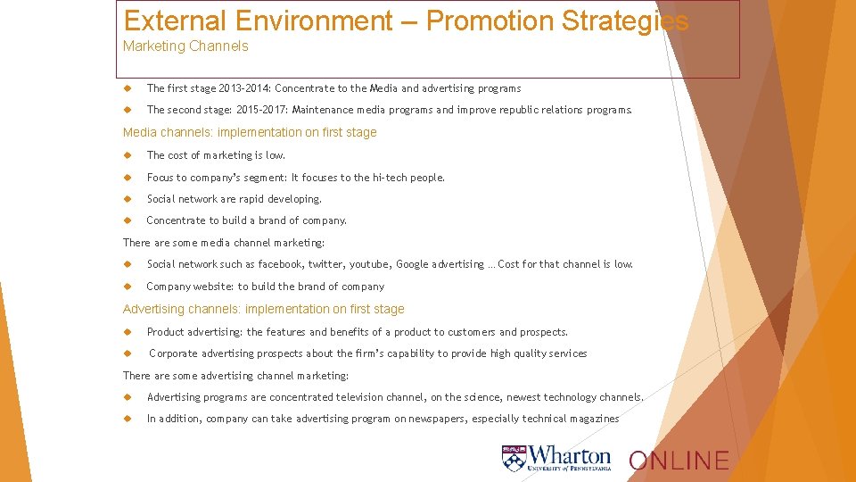 External Environment – Promotion Strategies Marketing Channels The first stage 2013‐ 2014: Concentrate to