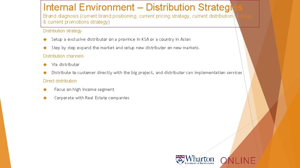 Internal Environment – Distribution Strategies Brand diagnosis (current brand positioning, current pricing strategy, current