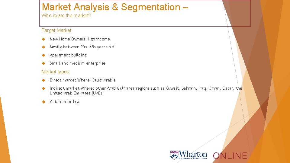 Market Analysis & Segmentation – Who is/are the market? Target Market New Home Owners