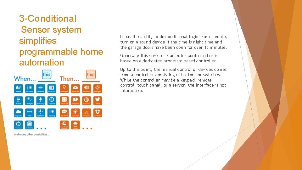 3 -Conditional Sensor system simplifies programmable home automation It has the ability to do