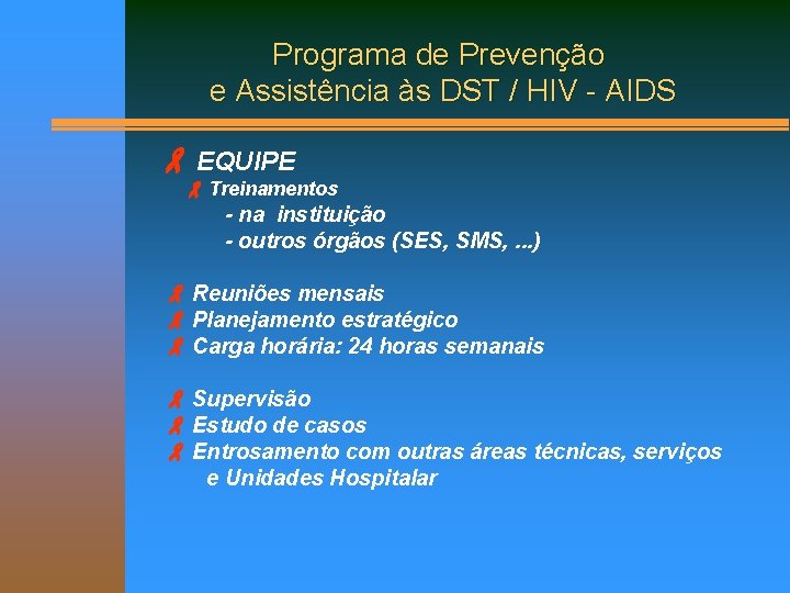 Programa de Prevenção e Assistência às DST / HIV - AIDS EQUIPE Treinamentos -