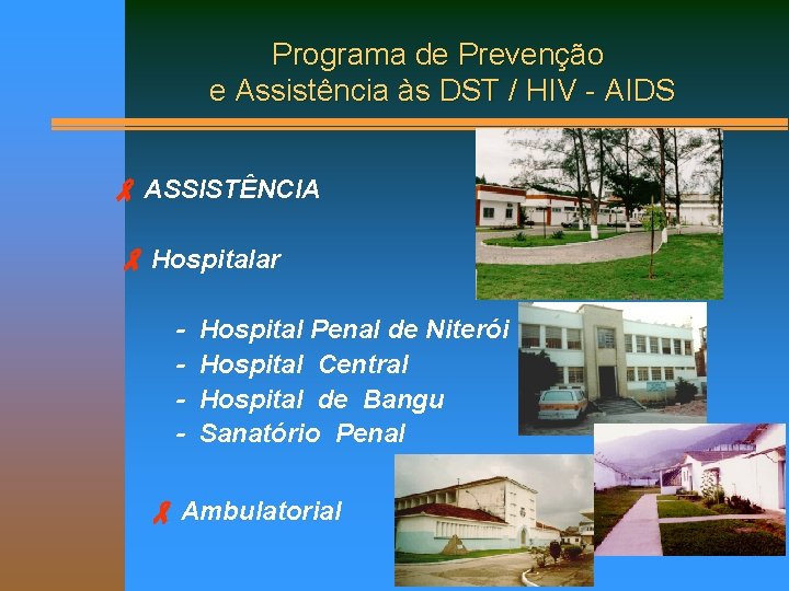 Programa de Prevenção e Assistência às DST / HIV - AIDS ASSISTÊNCIA Hospitalar -