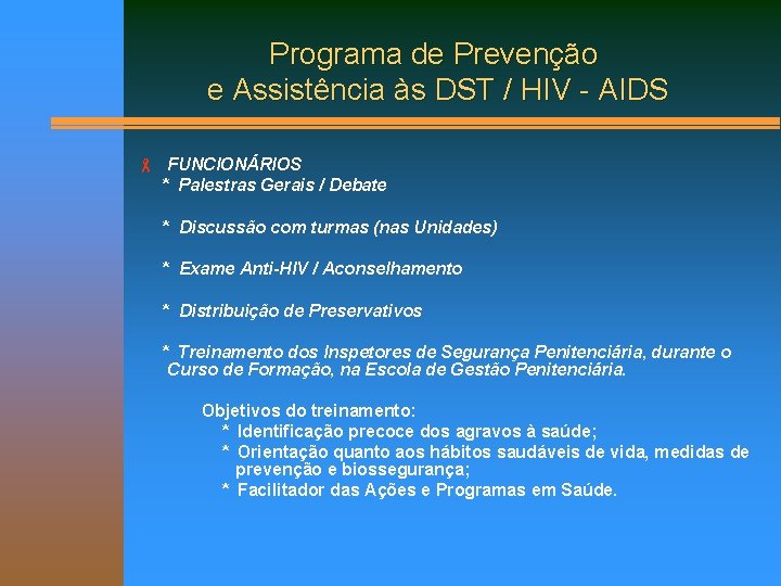 Programa de Prevenção e Assistência às DST / HIV - AIDS - FUNCIONÁRIOS *