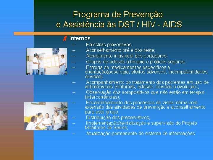 Programa de Prevenção e Assistência às DST / HIV - AIDS Internos – –