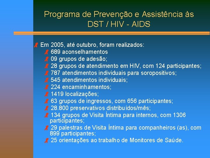 Programa de Prevenção e Assistência às DST / HIV - AIDS Em 2005, até