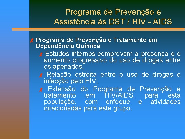 Programa de Prevenção e Assistência às DST / HIV - AIDS Programa de Prevenção