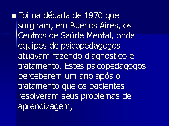 n Foi na década de 1970 que surgiram, em Buenos Aires, os Centros de
