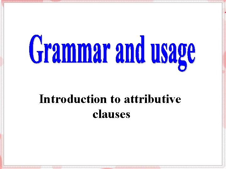 Introduction to attributive clauses 