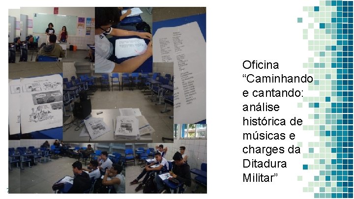 Oficina “Caminhando e cantando: análise histórica de músicas e charges da Ditadura Militar” 7