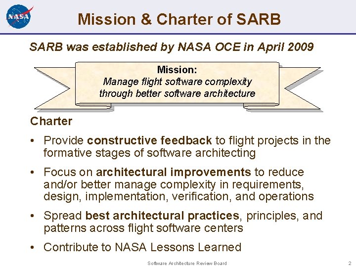 Mission & Charter of SARB was established by NASA OCE in April 2009 Mission: