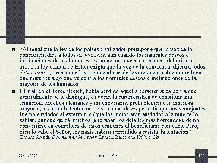 “Al igual que la ley de los países civilizados presupone que la voz de