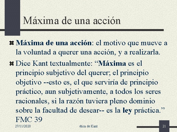 Máxima de una acción: el motivo que mueve a la voluntad a querer una