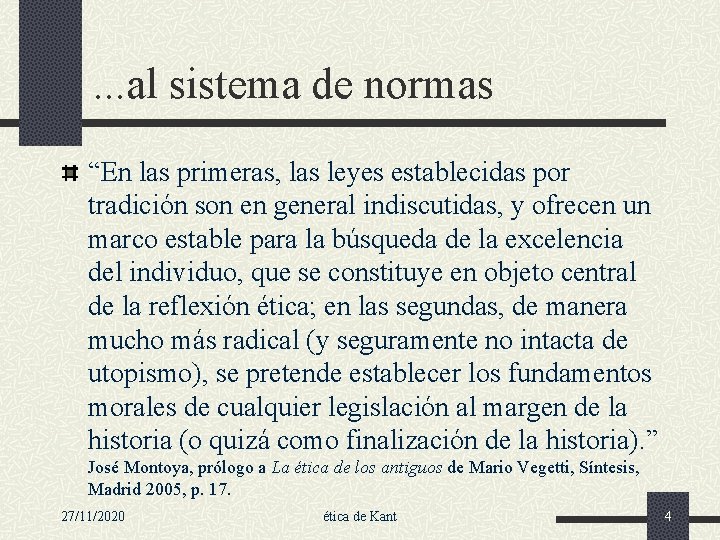 . . . al sistema de normas “En las primeras, las leyes establecidas por