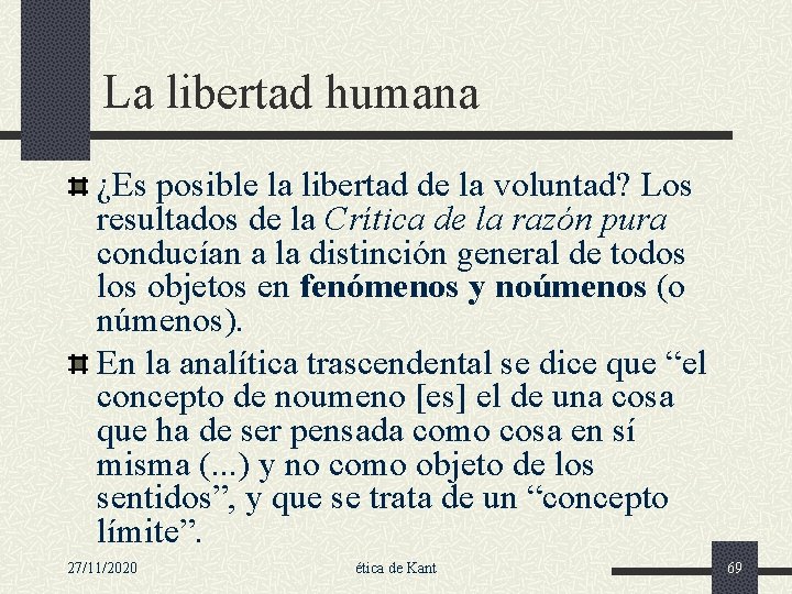 La libertad humana ¿Es posible la libertad de la voluntad? Los resultados de la