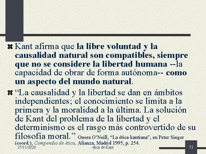 Kant afirma que la libre voluntad y la causalidad natural son compatibles, siempre que