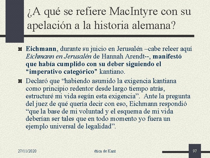 ¿A qué se refiere Mac. Intyre con su apelación a la historia alemana? Eichmann,