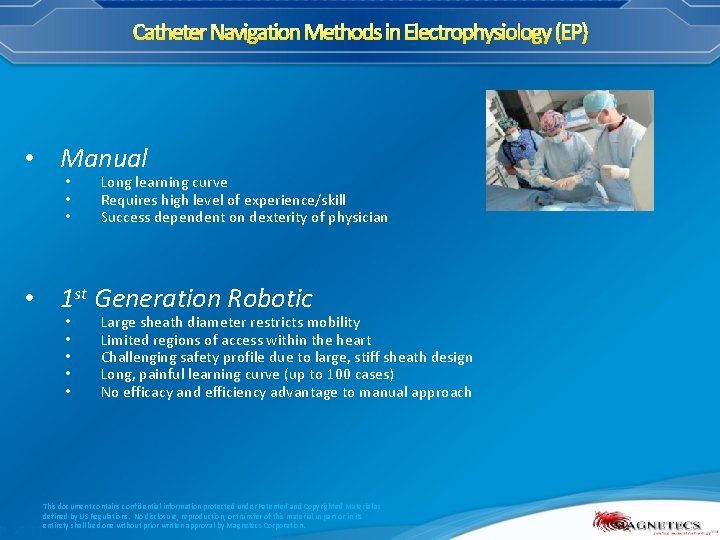 Catheter Navigation Methods in Electrophysiology (EP) • Manual • • • Long learning curve