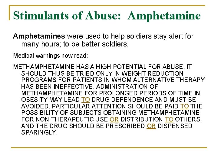 Stimulants of Abuse: Amphetamines were used to help soldiers stay alert for many hours;