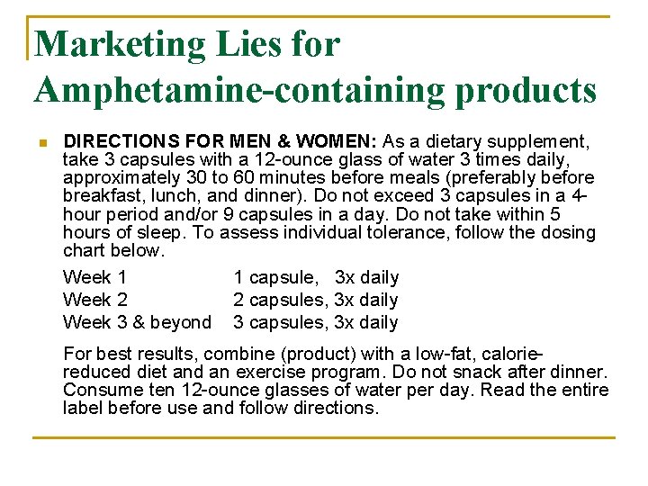 Marketing Lies for Amphetamine-containing products n DIRECTIONS FOR MEN & WOMEN: As a dietary