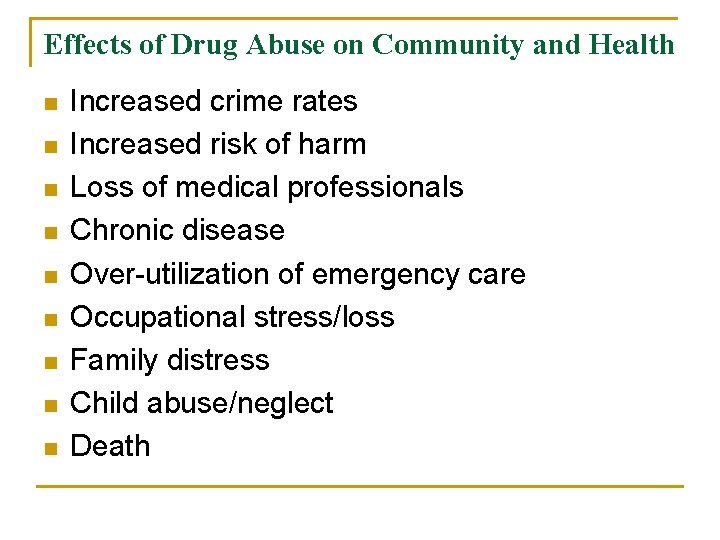 Effects of Drug Abuse on Community and Health n n n n n Increased