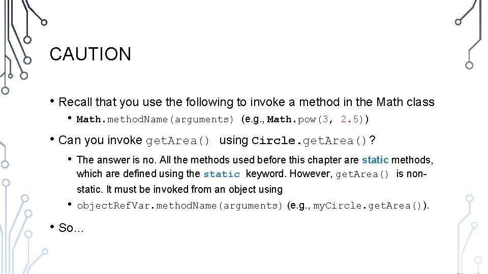 CAUTION • Recall that you use the following to invoke a method in the CAUTION • Recall that you use the following to invoke a method in the