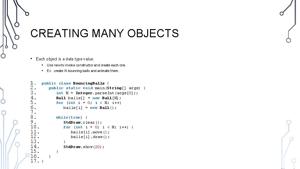 CREATING MANY OBJECTS • Each object is a data type value. • • 1. CREATING MANY OBJECTS • Each object is a data type value. • • 1.
