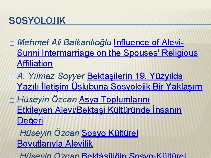 SOSYOLOJIK � Mehmet Ali Balkanlıoğlu Influence of Alevi. Sunni Intermarriage on the Spouses' Religious