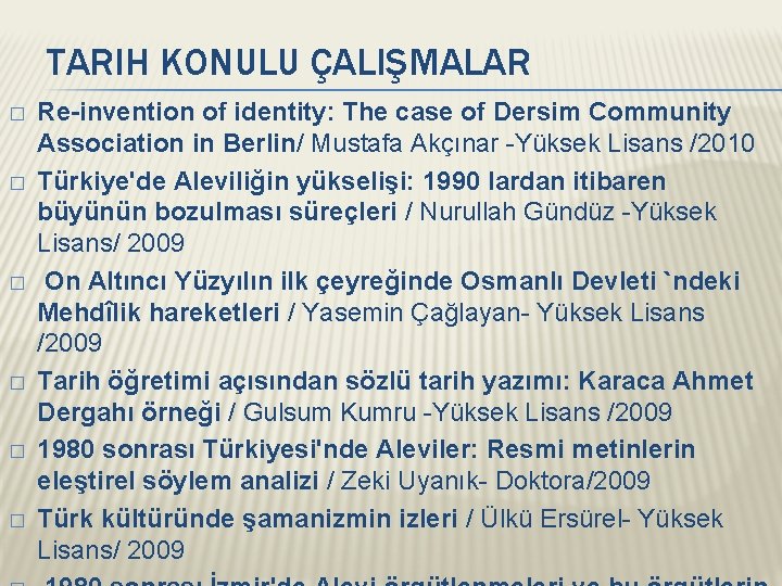 TARIH KONULU ÇALIŞMALAR � � � Re-invention of identity: The case of Dersim Community