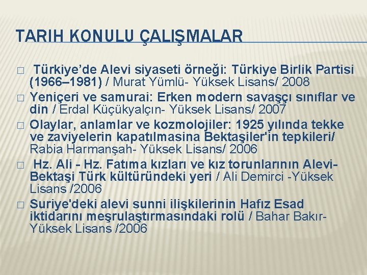 TARIH KONULU ÇALIŞMALAR � � � Türkiye’de Alevi siyaseti örneği: Türkiye Birlik Partisi (1966–