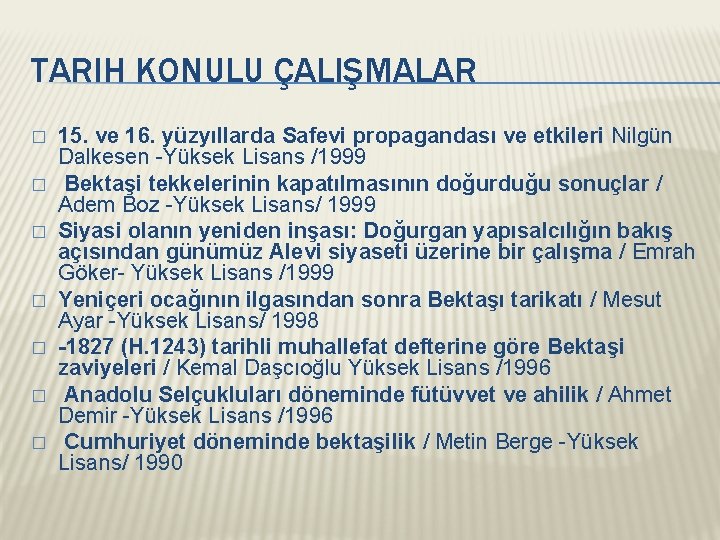 TARIH KONULU ÇALIŞMALAR � � � � 15. ve 16. yüzyıllarda Safevi propagandası ve