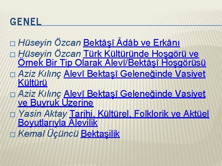 GENEL � Hüseyin Özcan Bektâşî dâb ve Erkânı � Hüseyin Özcan Türk Kültüründe Hoşgörü