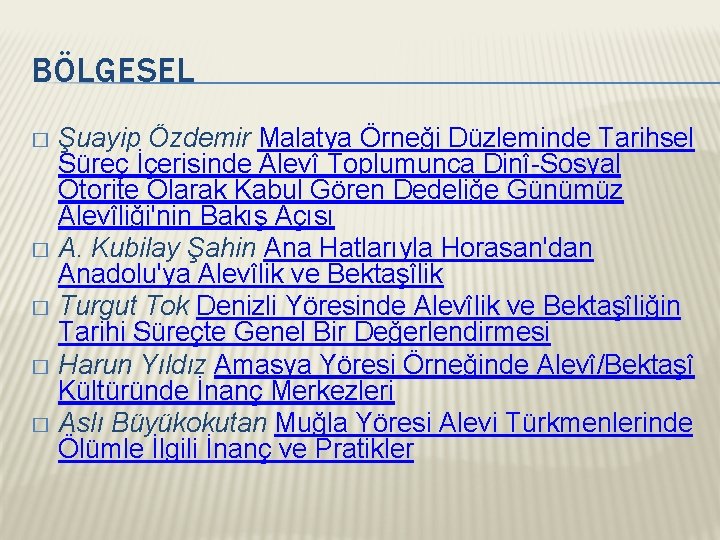 BÖLGESEL Şuayip Özdemir Malatya Örneği Düzleminde Tarihsel Süreç İçerisinde Alevî Toplumunca Dinî-Sosyal Otorite Olarak