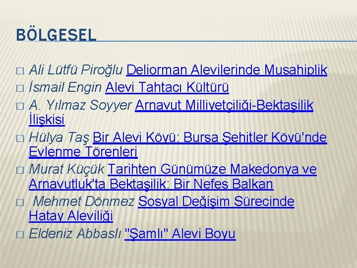 BÖLGESEL Ali Lütfü Piroğlu Deliorman Alevilerinde Musahiplik � İsmail Engin Alevi Tahtacı Kültürü �