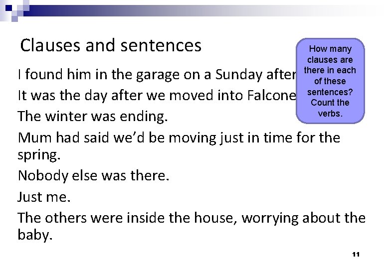 Clauses and sentences How many clauses are there in each of these sentences? Count