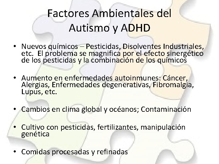 Factores Ambientales del Autismo y ADHD • Nuevos químicos – Pesticidas, Disolventes Industriales, etc.