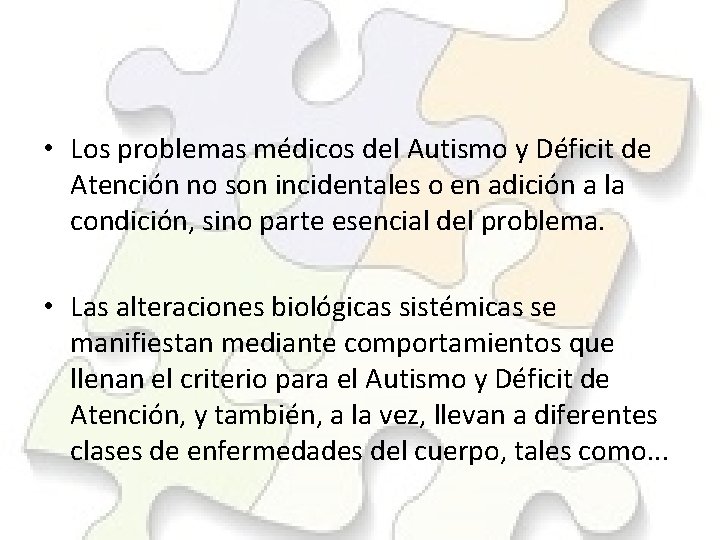  • Los problemas médicos del Autismo y Déficit de Atención no son incidentales