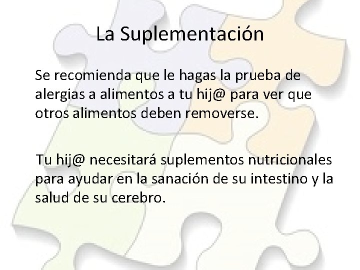 La Suplementación Se recomienda que le hagas la prueba de alergias a alimentos a