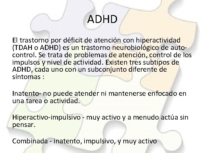 ADHD El trastorno por déficit de atención con hiperactividad (TDAH o ADHD) es un