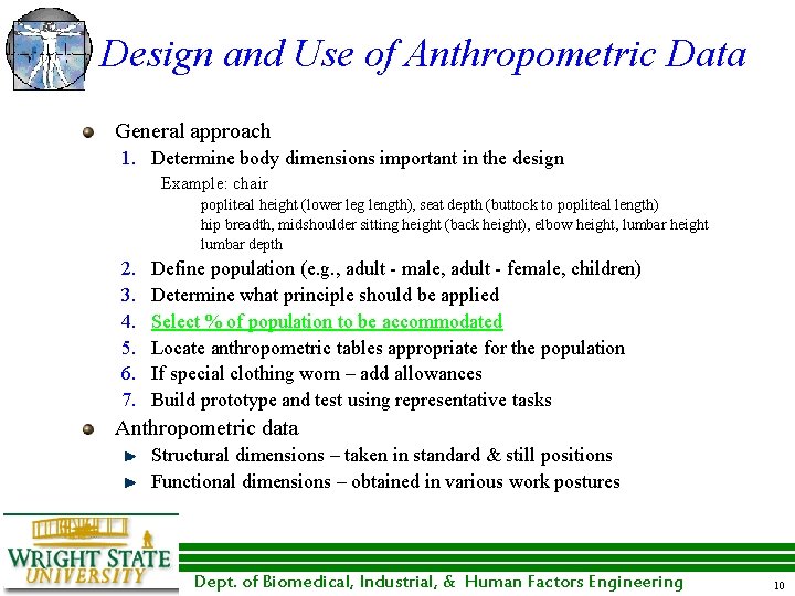 Design and Use of Anthropometric Data General approach 1. Determine body dimensions important in