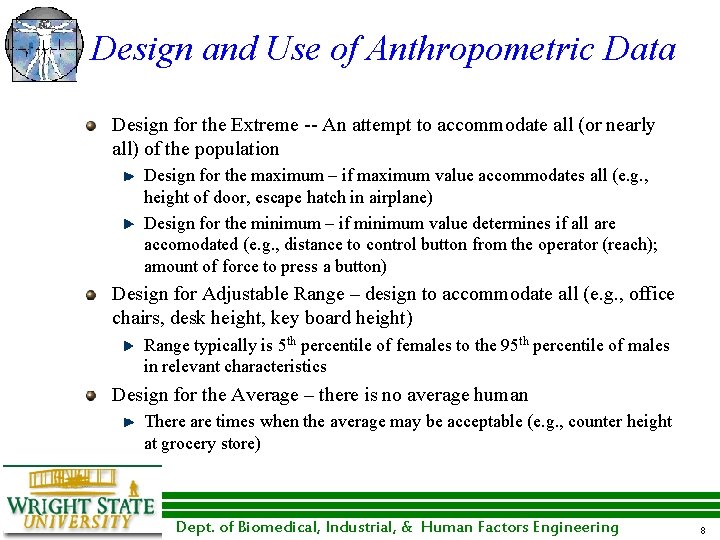 Design and Use of Anthropometric Data Design for the Extreme -- An attempt to