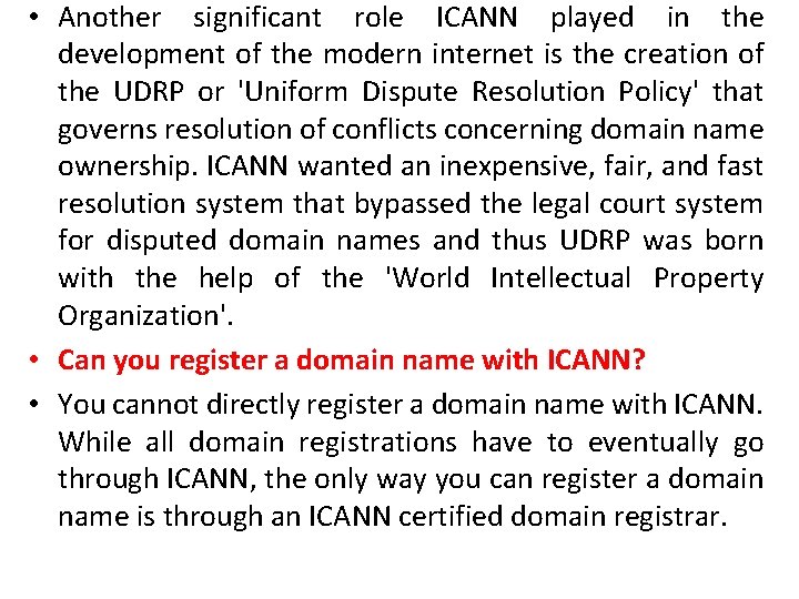  • Another significant role ICANN played in the development of the modern internet