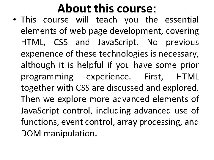 About this course: • This course will teach you the essential elements of web
