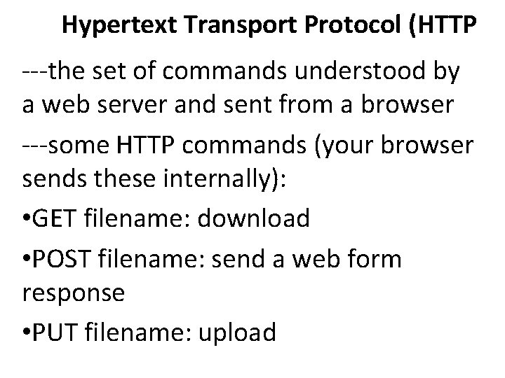 Hypertext Transport Protocol (HTTP ---the set of commands understood by a web server and