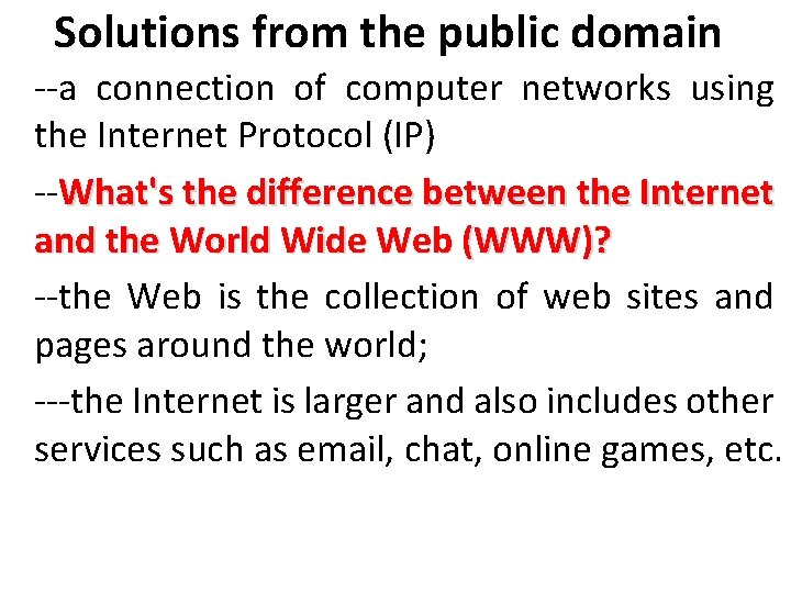 Solutions from the public domain --a connection of computer networks using the Internet Protocol