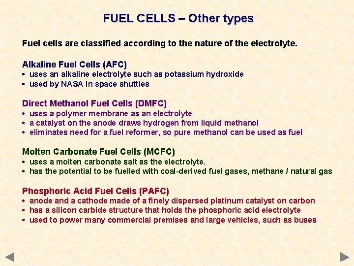 FUEL CELLS – Other types Fuel cells are classified according to the nature of