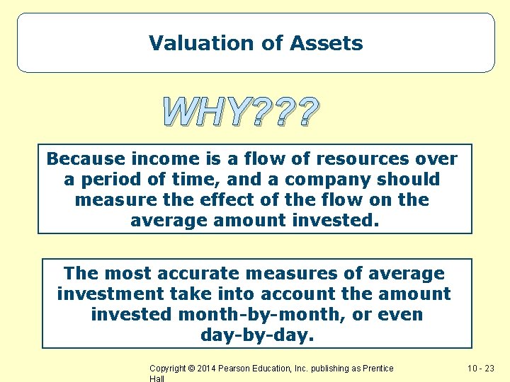 Valuation of Assets WHY? ? ? Because income is a flow of resources over